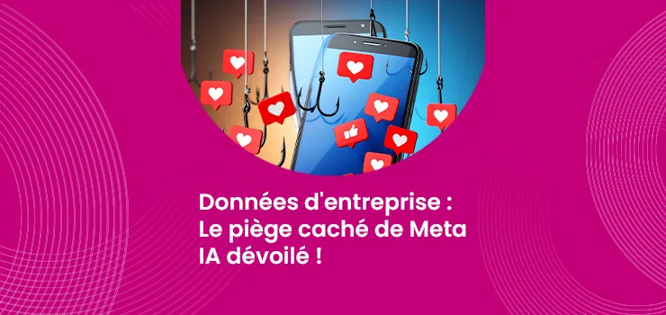 Données d'entreprise - Le piège caché de Meta IA dévoilé !_IMG_blog_unovia