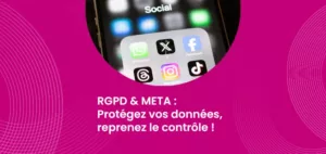 RGPD & META : Protégez vos données, reprenez le contrôle !