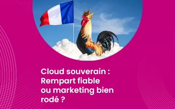 Cloud souverain - Rempart fiable ou marketing bien rodé ?_IMG_blog_unovia