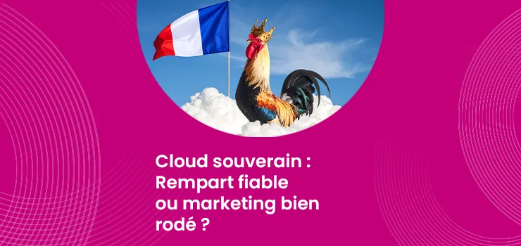Cloud souverain - Rempart fiable ou marketing bien rodé ?_IMG_blog_unovia