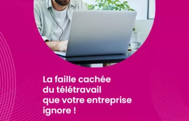 La faille cachée du télétravail que votre entreprise ignore !_IMG_blog_unovia