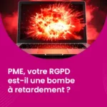 PME, votre RGPD est-il une bombe à retardement ?_IMG_blog_unovia