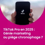 TikTok Pro en 2025 - Génie marketing ou piège chronophage ?_IMG_blog_unovia