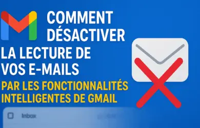 Comment Désactiver la Lecture de vos E-mails par les Fonctionnalités Intelligentes de Gmail